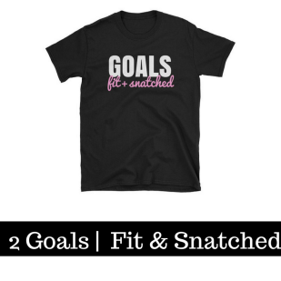The Goal is to be Fit & Snatched.png